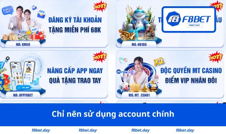 Chỉ nên sử dụng account chính