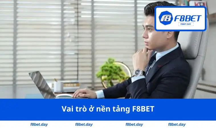 Vai trò ở nền tảng F8BET